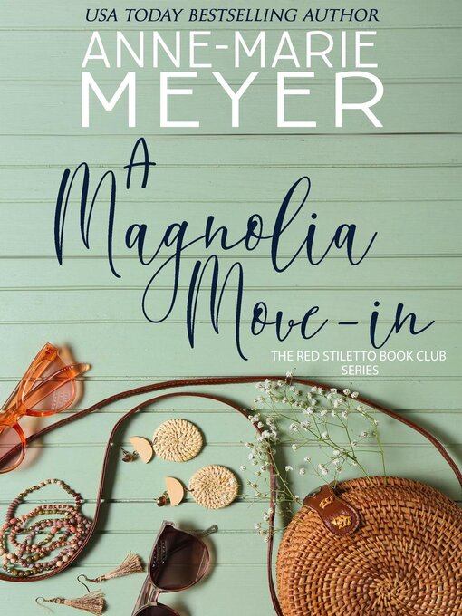 Title details for A Magnolia Move-In by Anne-Marie Meyer - Available